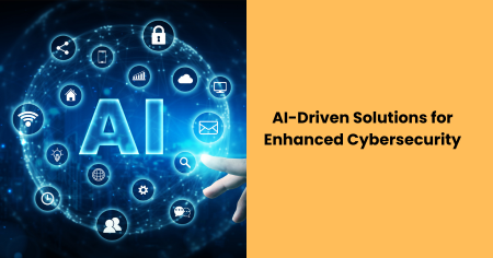 ai-driven-solutions-for-enhanced-cybersecurity