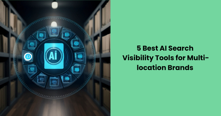 ai-search-visibility-tools-for-multi-location-brands