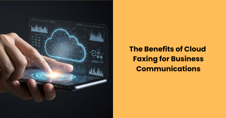 benefits-of-cloud-faxing-for-business-communications