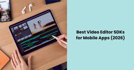 best-video-editor-sdks-mobile-apps-2026