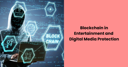 blockchain-in-entertainment-and-digital-media-protection