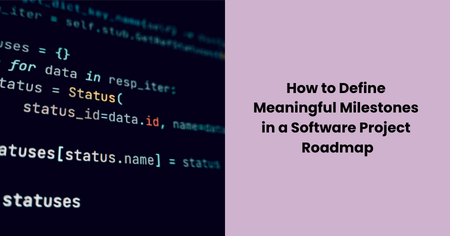 define-meaningful-milestones-software-project-roadmap
