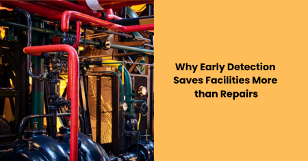 early-detection-saves-facilities-more-than-repairs