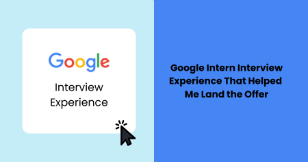 google-intern-interview-experience