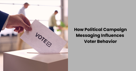 how-political-campaign-messaging-influences-voter-behavior