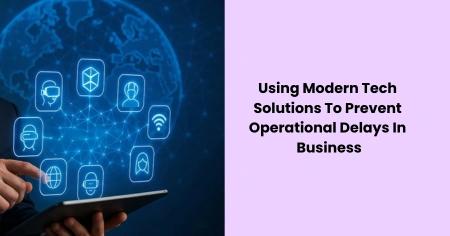 modern-tech-solutions-prevent-operational-delays