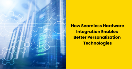 seamless-hardware-integration-personalization-technologies