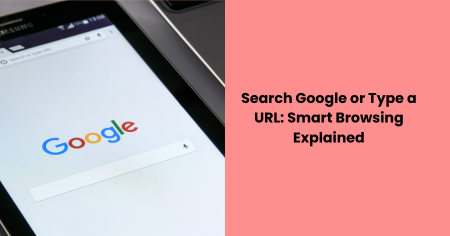 search-google-or-type-a-url