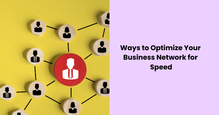 ways-to-optimize-your-business-network-for-speed