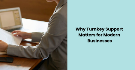 why-turnkey-support-matters-for-modern-businesses